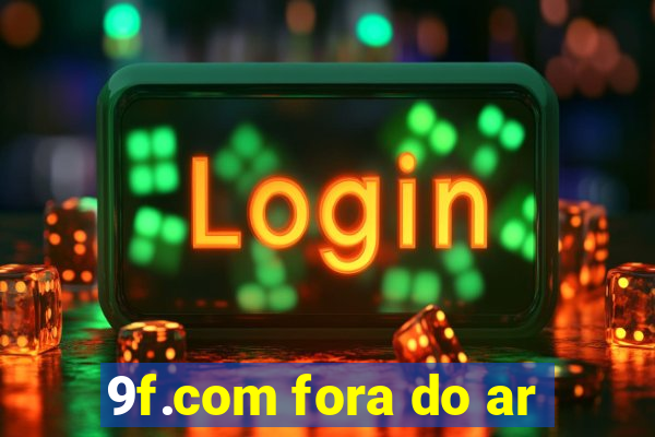 9f.com fora do ar